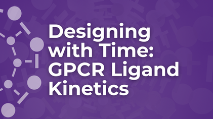 Designing with Time GPCR Ligand Kinetics