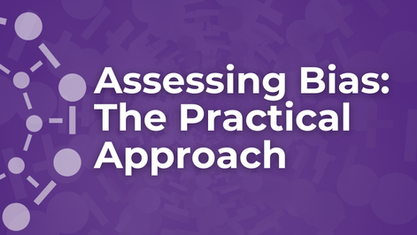 Assessing Bias The Practical Approach