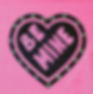 Be Mine T-Shirt