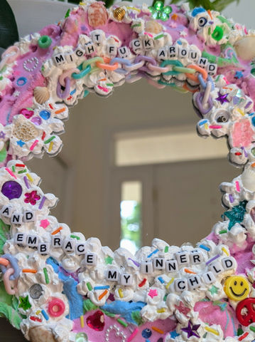 'Might Fuck Around And Embrace My Inner Child' Mixed Media Mirror