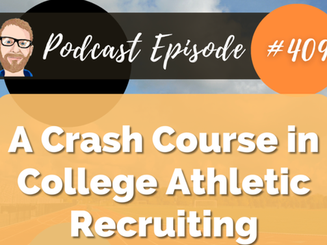 409: A Crash Course in College Athletic Recruiting