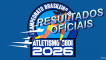 RESULTADOS DO CAMPEONATO BRASILEIRO DE ATLETISMO 2026: CBDI PUBLICA