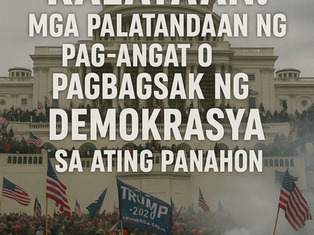 Sa Likod ng Kalayaan: Mga Palatandaan ng Pag-angat o Pagbagsak ng Demokrasiya sa Ating Panahon