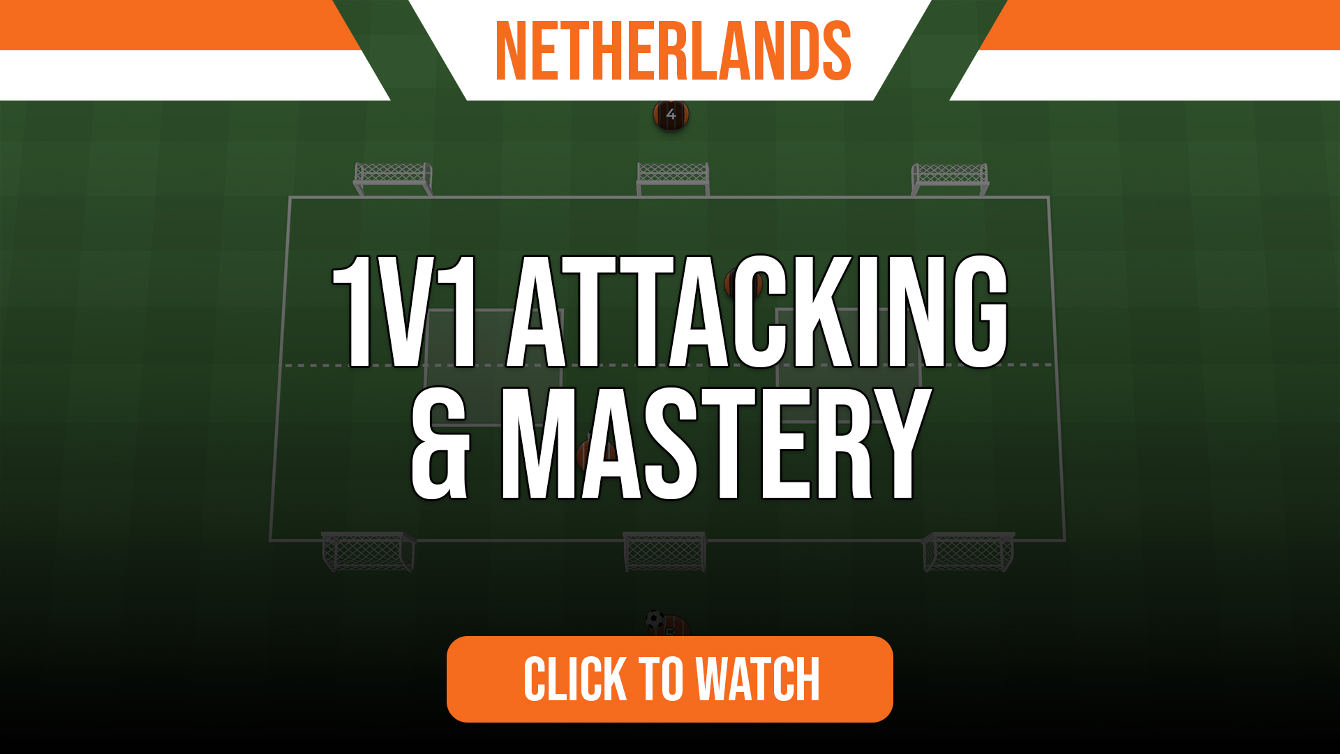 Netherlands 1v1 Attacking & Mastery