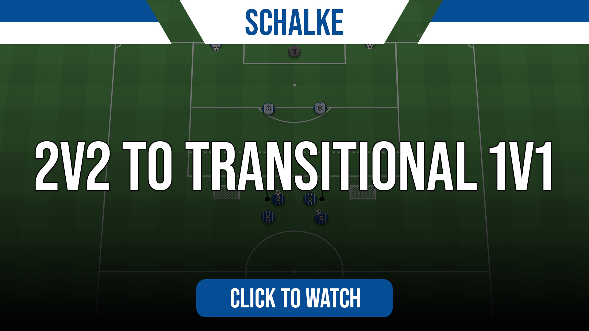 Schalke 2v2 to Transitional 1v1