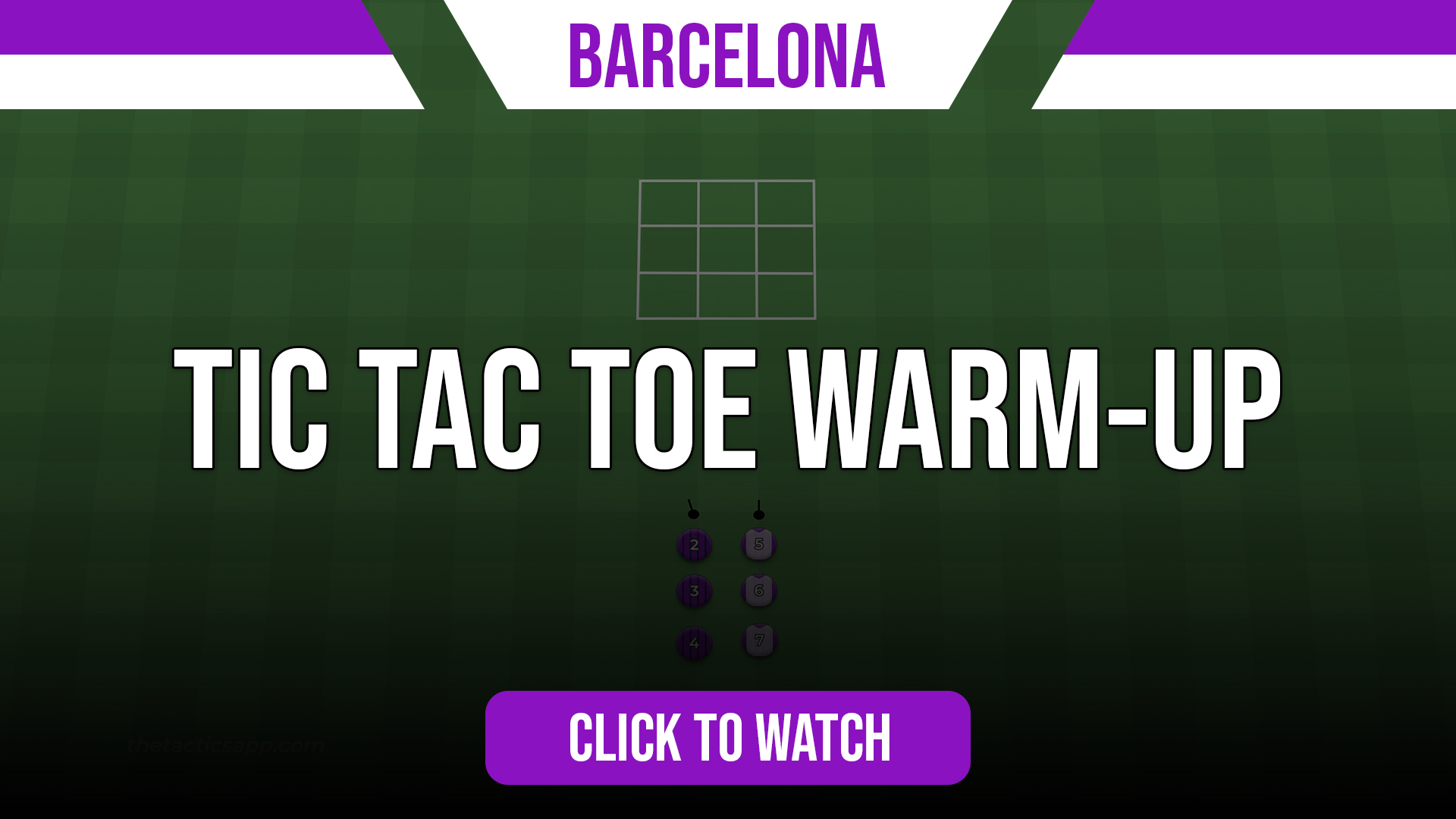 Barcelona Tic Tac Toe Warm Up