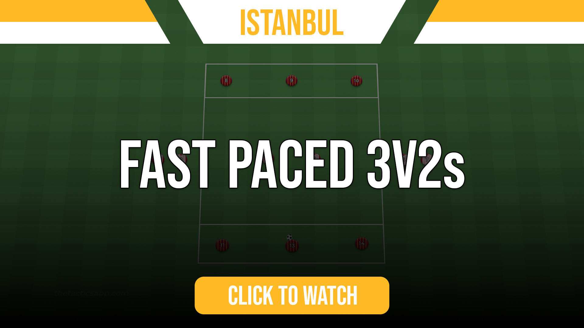 Istanbul Fast Paced 3v2s