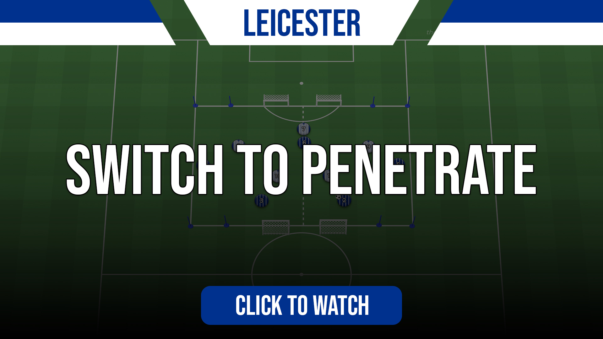 Leicester Switch to Penetrate