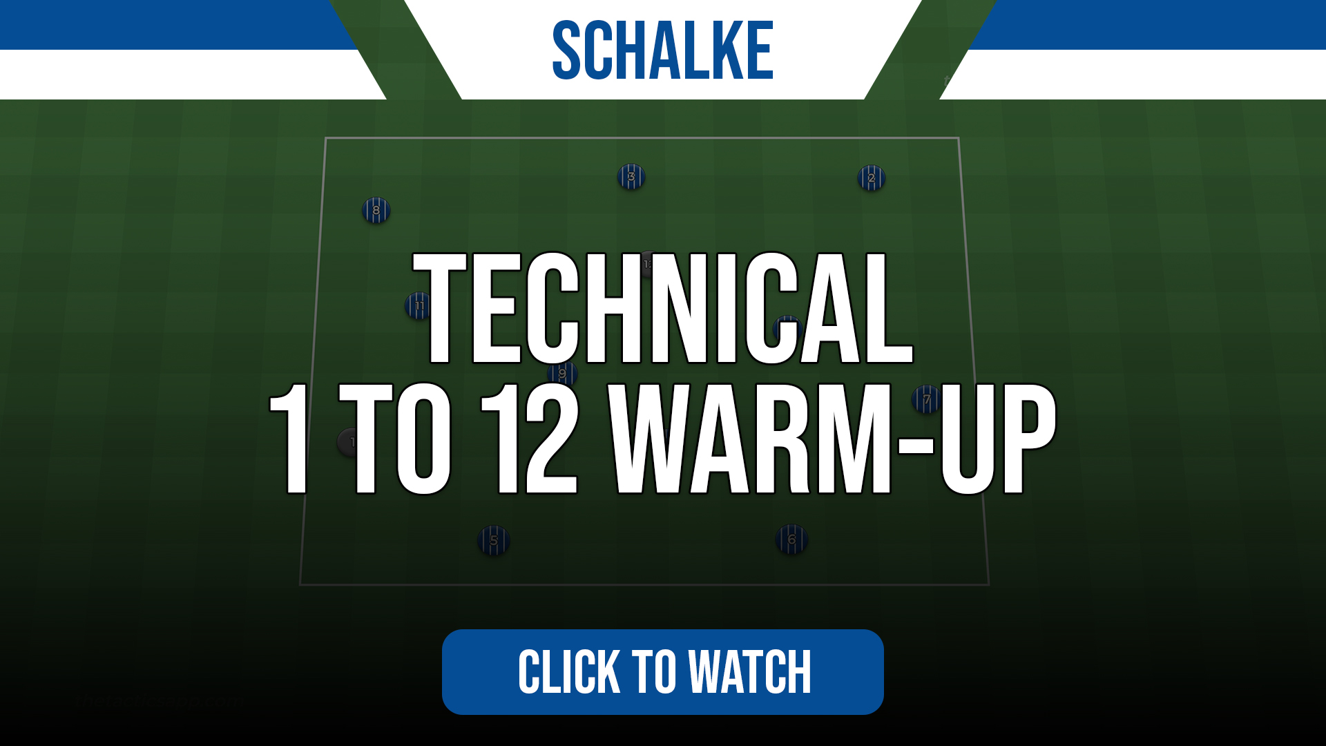 Schalke Technical 1 to 12 Warm-Up