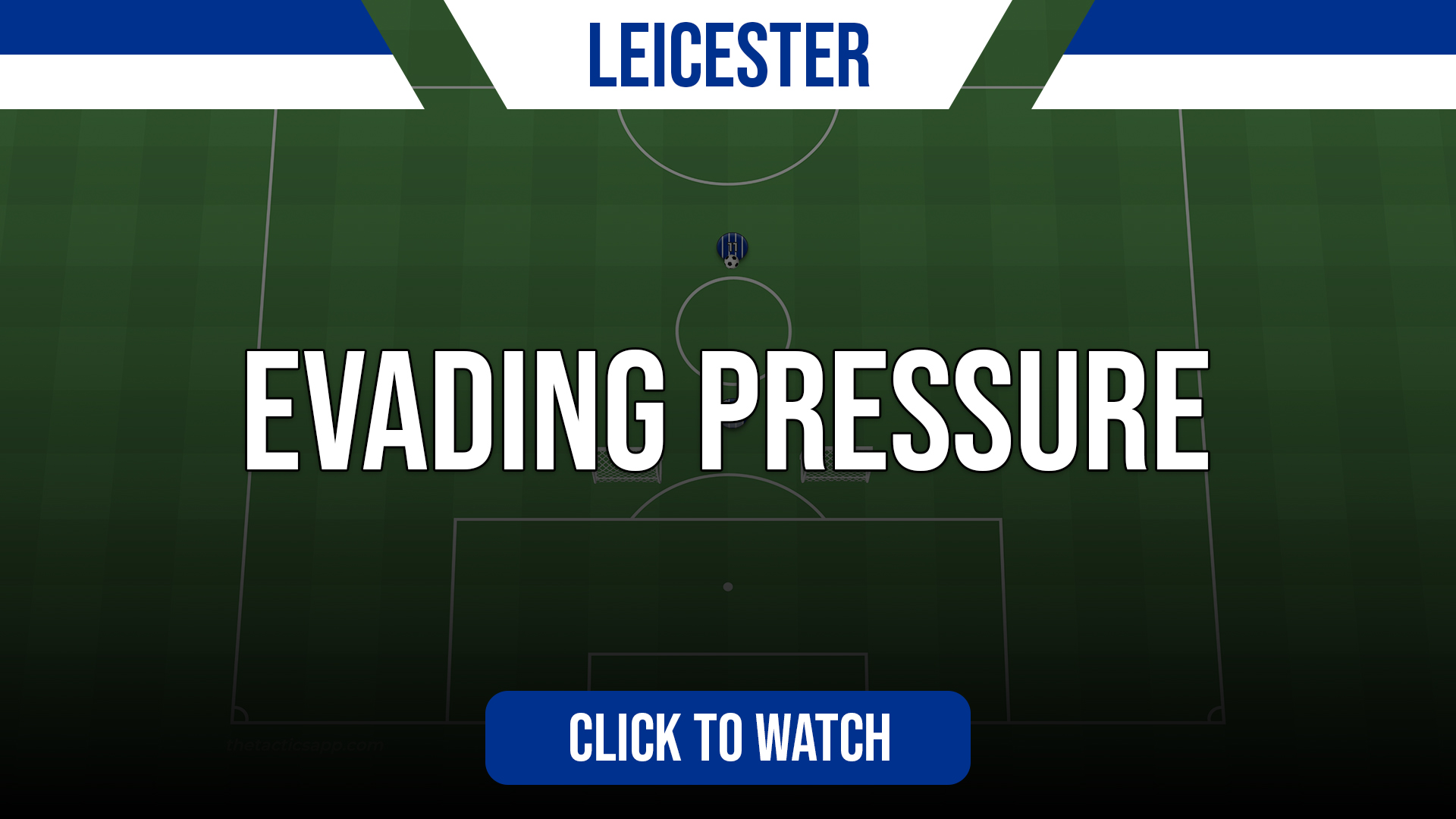 Leicester Evading Pressure