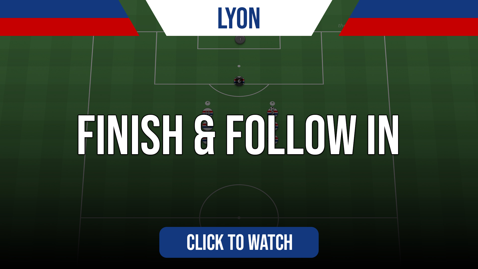 Lyon Finish & Follow In