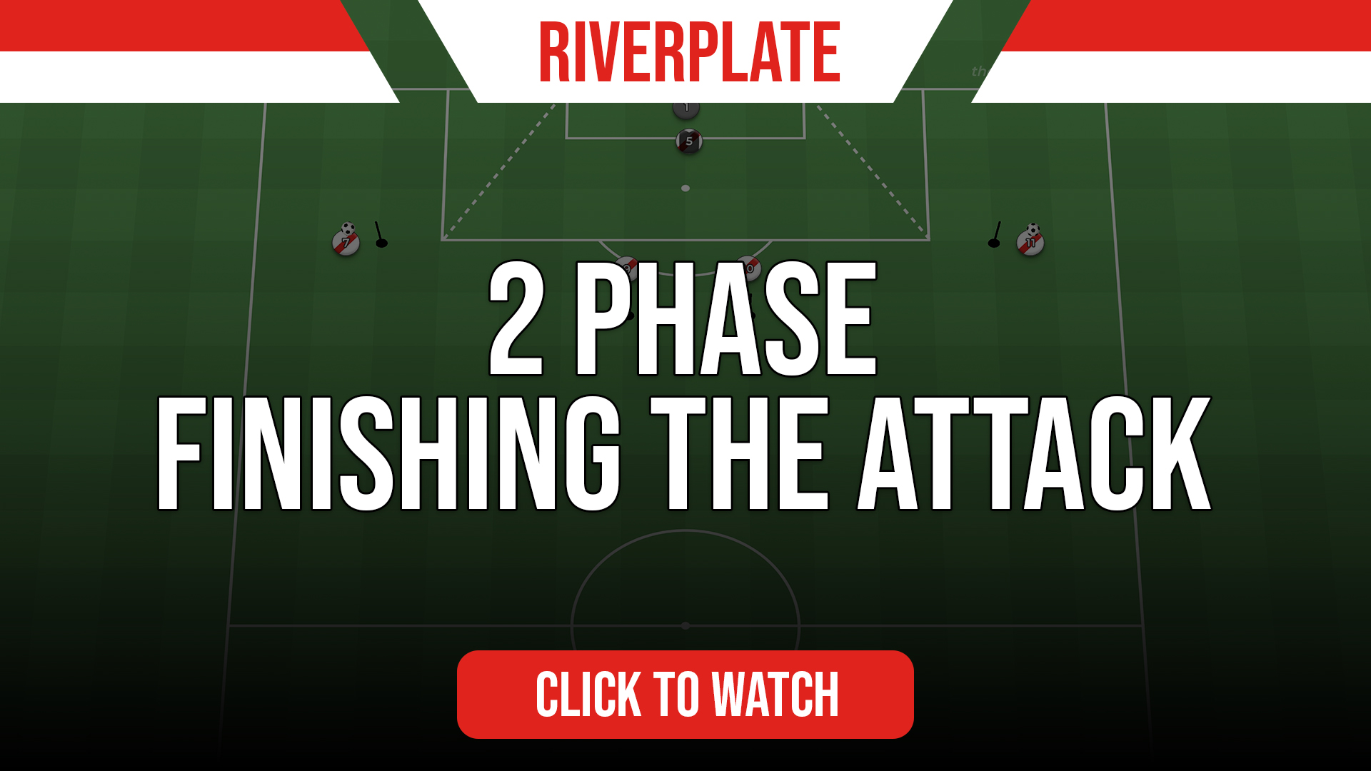 Riverplate 2 Phase Finishing the Attack