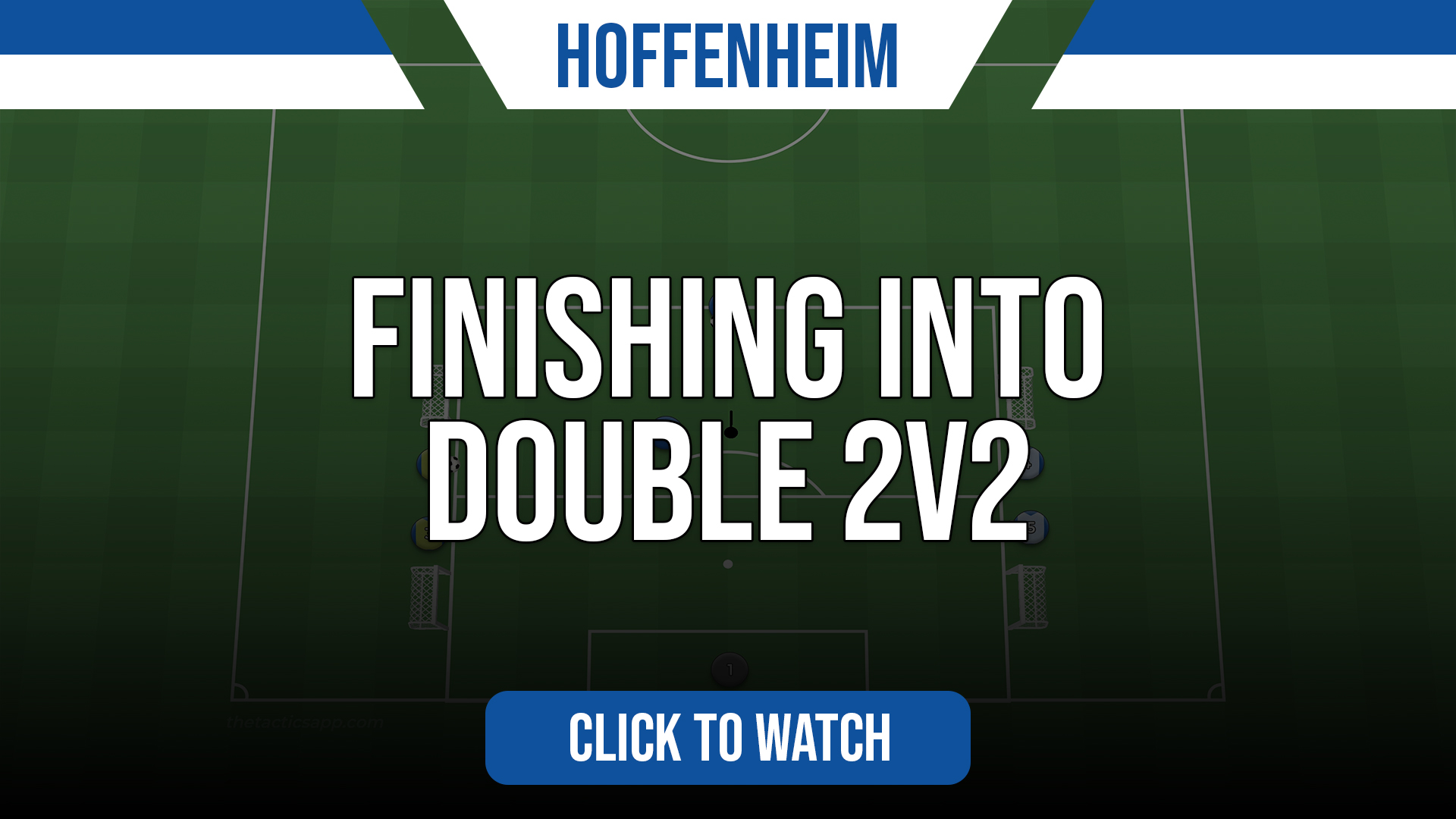 Hoffenheim Finishing Into Double 2v2