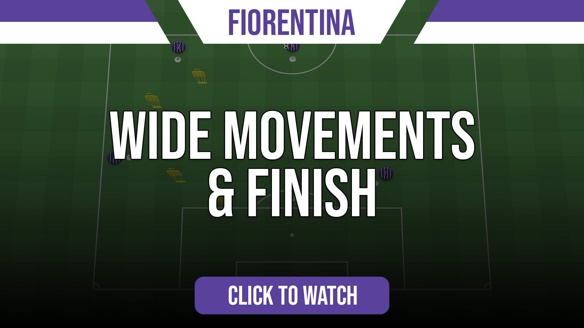 Fiorentina Wide Movements & Finish
