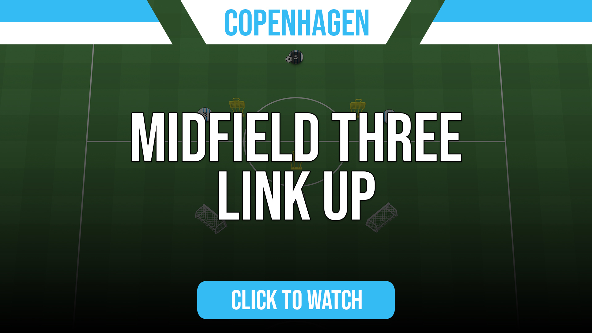 Copenhagen Midfield 3 Link Up