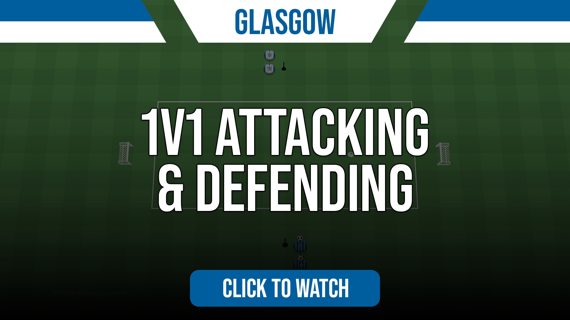 Glasgow 1v1 Attacking & Defending