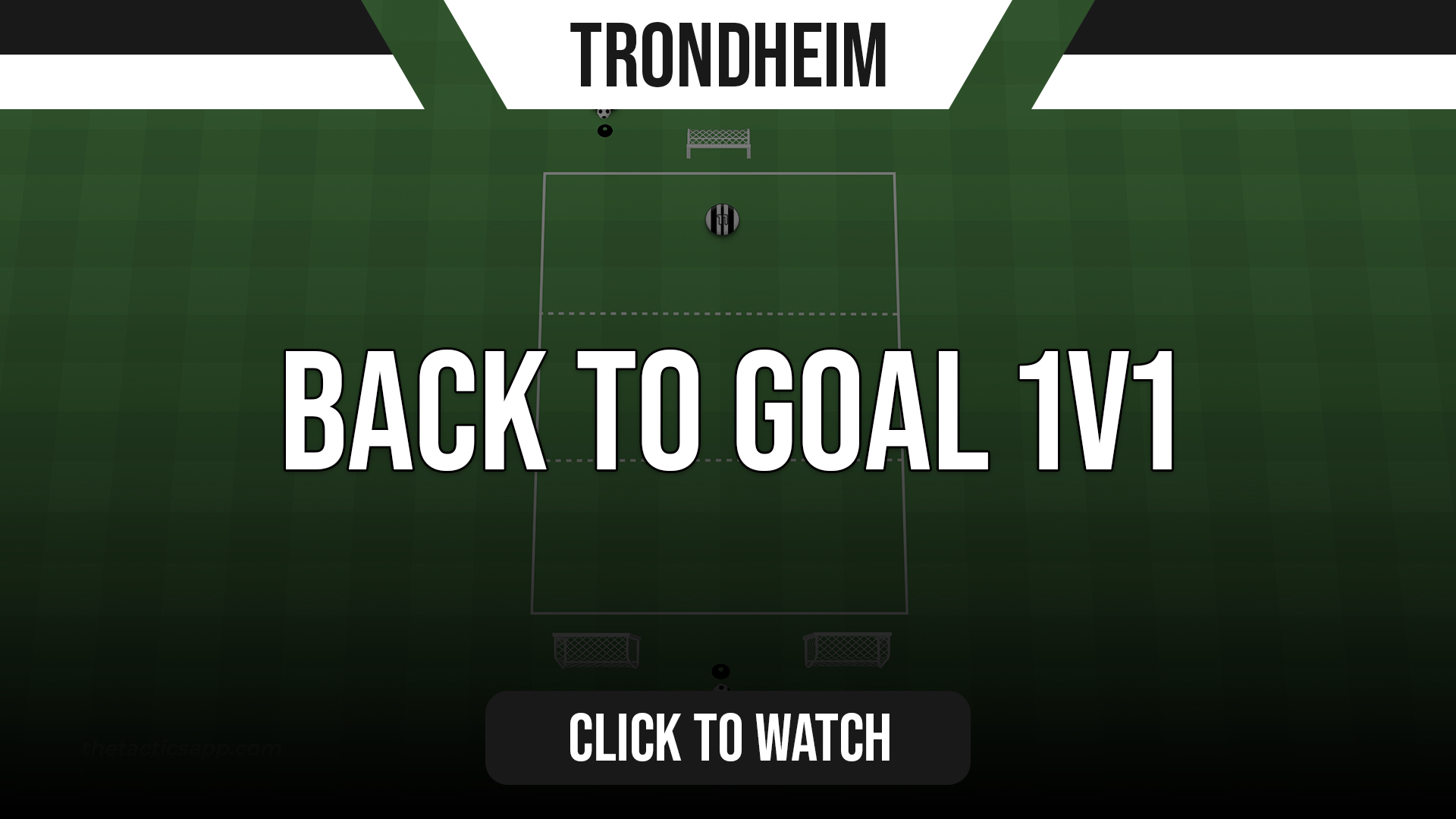 Trondheim Back to Goal 1v1