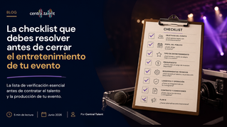 La checklist que debes resolver antes de cerrar el entretenimiento de tu evento