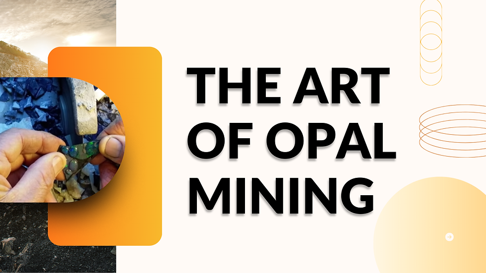 The Art of Opal Mining