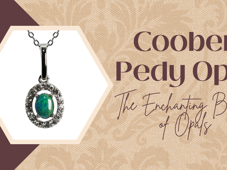 The Enchanting Beauty of Opals from Coober Pedy