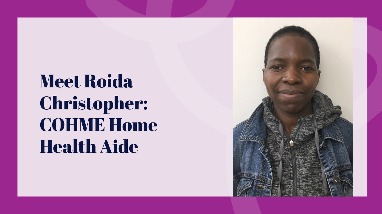Peter Roida Meet Roida Christopher: COHME Home Health Aide