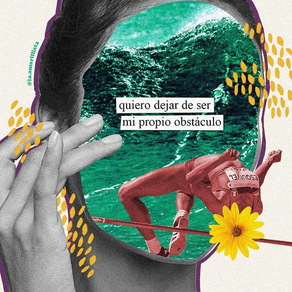 Quiero dejar de ser mi propio obstáculo. Cómo lo hago?🤔