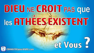 Dieu ne croit pas que les athées existent, et vous?