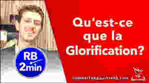 Que dit la Bible sur la glorification?
