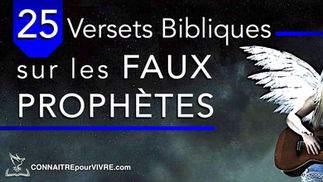25 Versets Bibliques sur les Faux Prophètes