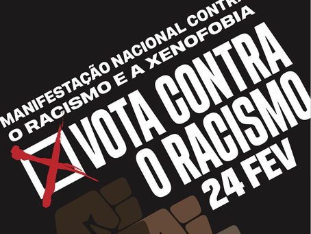 24 Fev - Manifestação Nacional contra o Racismo e a Xenofobia