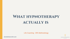 What hypnotherapy actually is