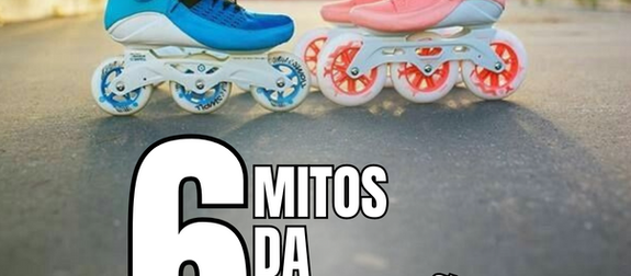 6 MITOS DA PATINAÇÃO