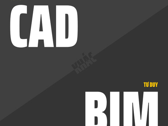 Tư duy CAD khác Tư duy BIM