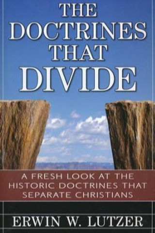 Historical Doctrines That Separate Christians