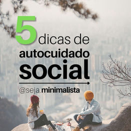 6 dicas de autocuidado social