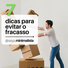 7 dicas para evitar o fracasso.