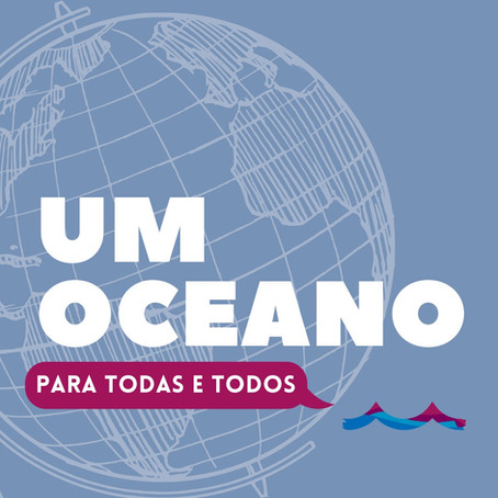 UM OCEANO PARA TODOS E TODAS