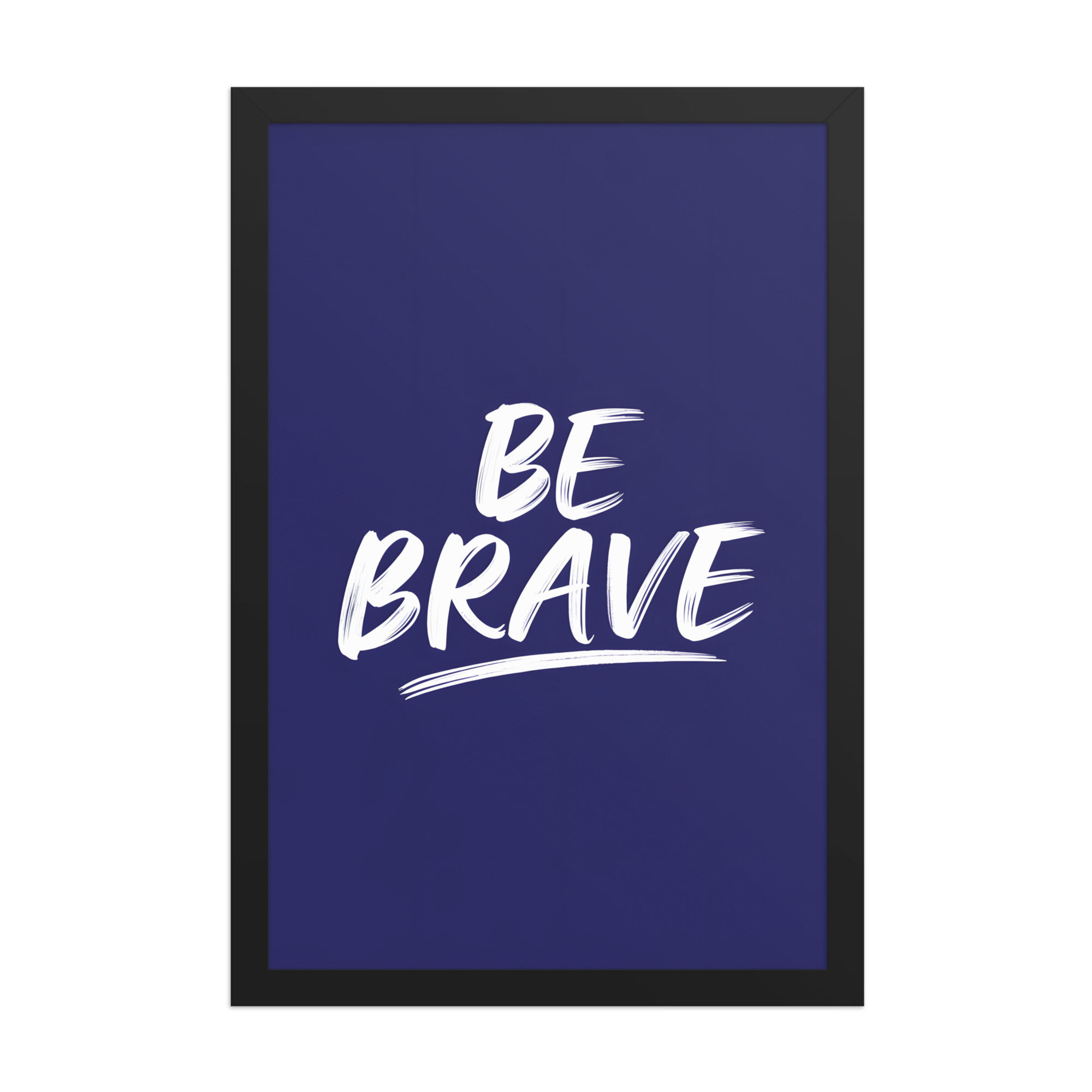 Be Brave | Motivational Art