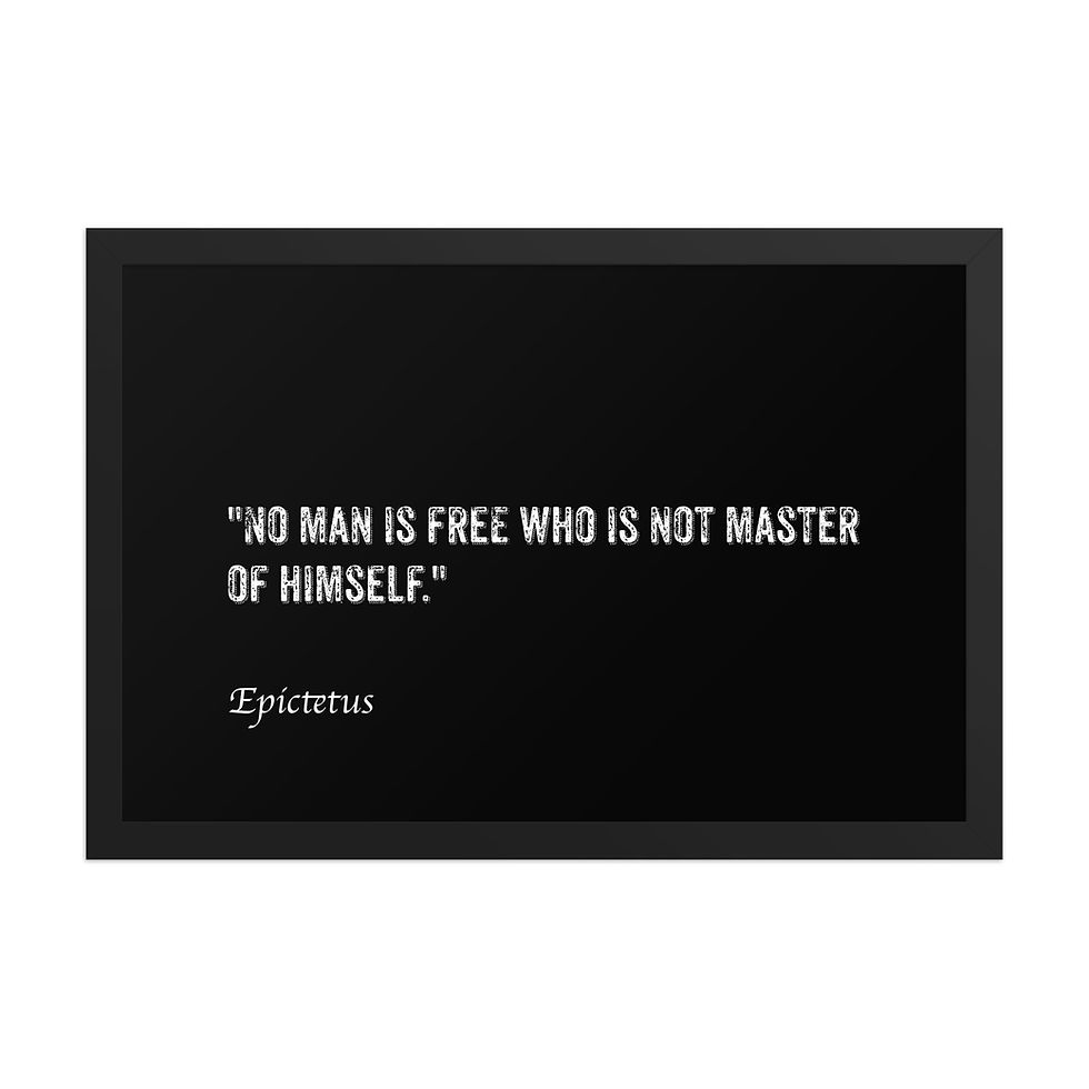 Framed poster with white text on black background, "No man is free who is not master of himself" by Epictetus, framed wall art.