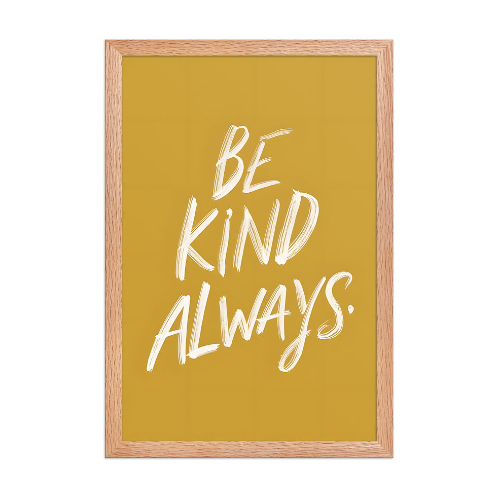 Thumbnail: Framed motivational poster with white text on mustard yellow background, reads "Be Kind Always" in a black matte frame, ideal framed wall art.
