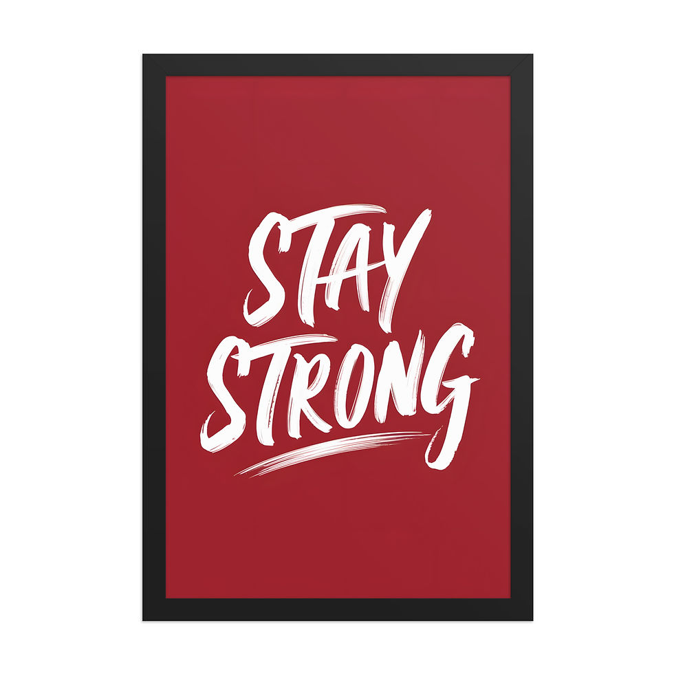 Thumbnail: Framed poster with "Stay Strong" text in white on red background, black matte frame, Stay Strong motivational art, framed wall art.
