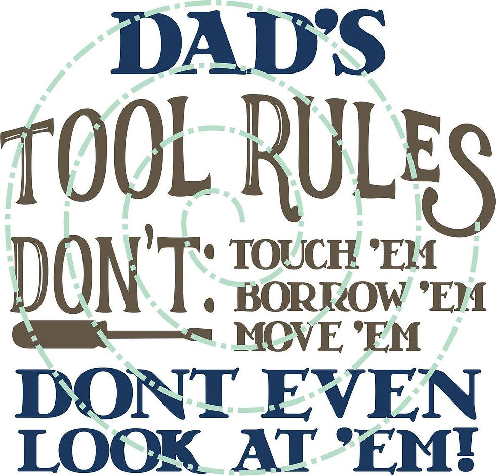 Dad's Tool Rules