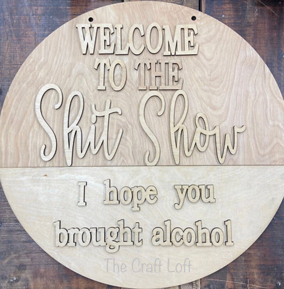 Welcome to the Shit Show - Alcohol