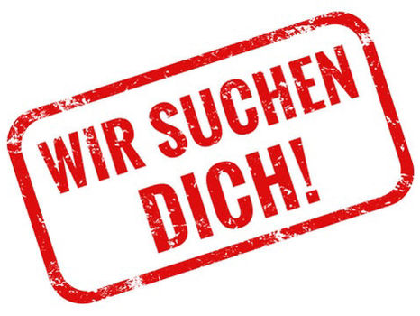 WIR SUCHEN DICH….