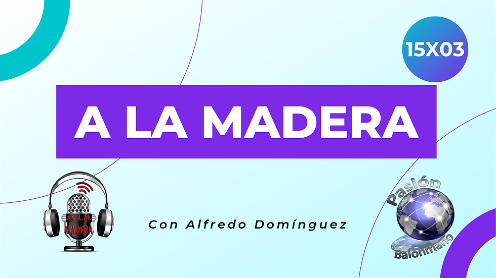 Programa A LA MADERA 15x03 - Lunes 14 de Septiembre de 2026