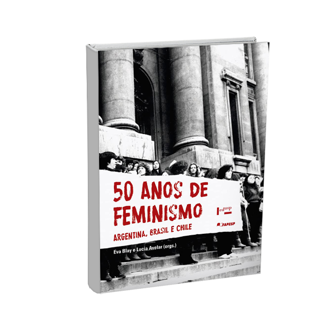 50 Anos de Feminismo: Argentina, Brasil e Chile