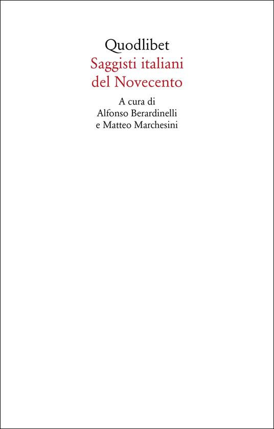 Bernardelli Alfonso, Marchesini Matteo – SAGGISTI ITALIANI DEL NOVECENTO