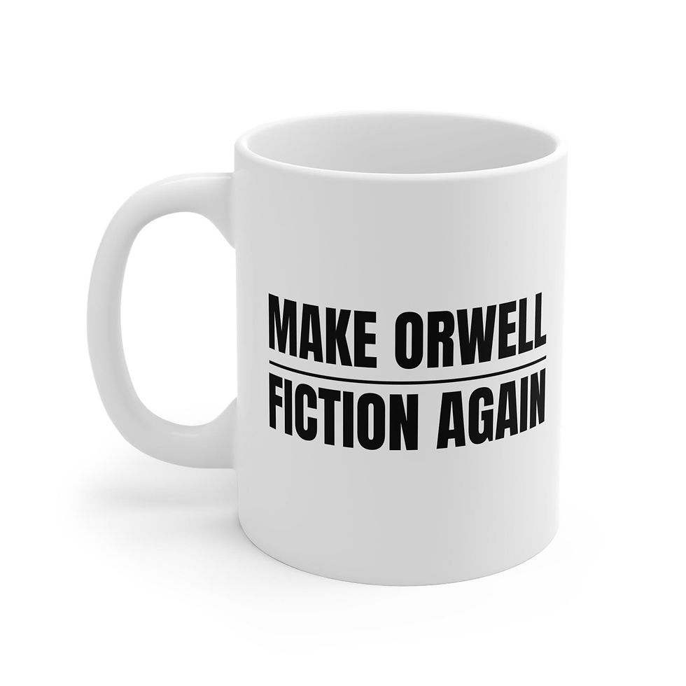 Lustige Tasse | Make Orwell Fiction Again | 1984 Dystopie Statement | lustiger Spruch | Lustige Geschenke | Tasse