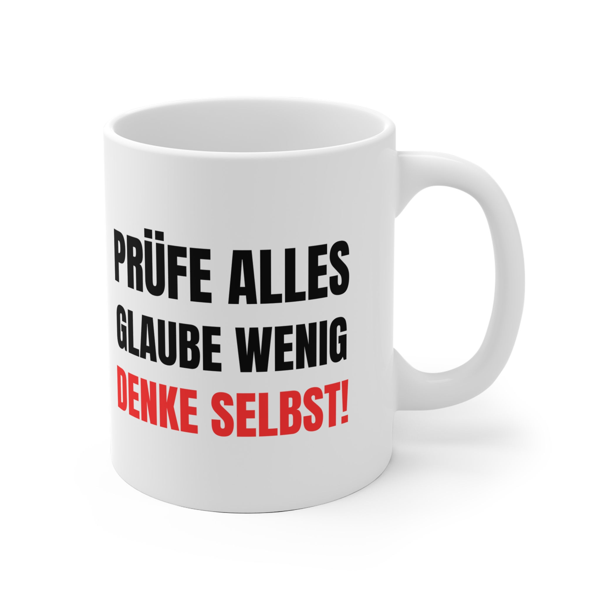 Kaffee Tasse mit Spruch Prüfe alles, glaube wenig, denke selbst! Geschenkidee