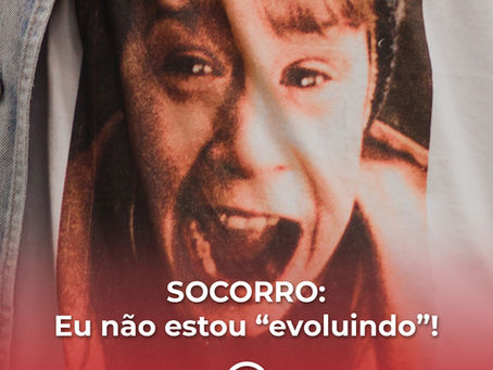 SOCORRO, eu não estou evoluindo!